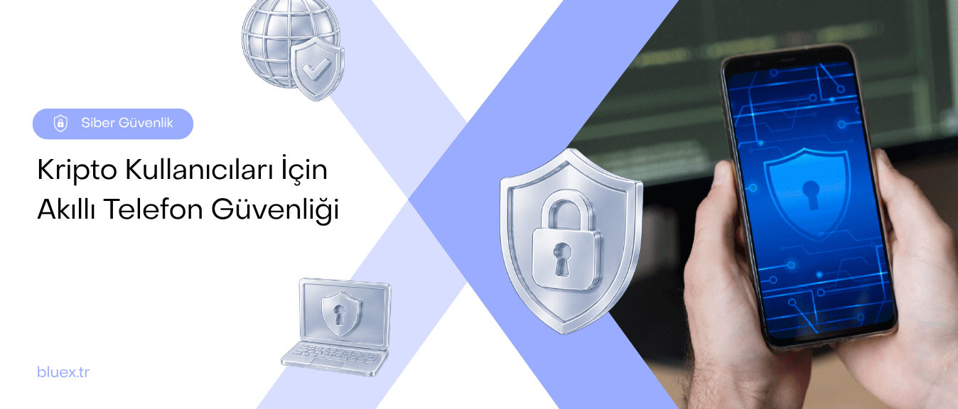 Kripto Kullanıcıları İçin Akıllı Telefon Güvenliği